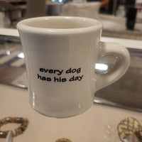Ceramic "Every Dog Has His Day" Mug